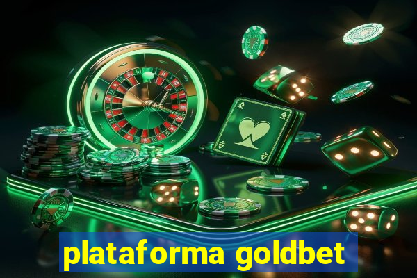 plataforma goldbet